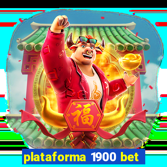 plataforma 1900 bet